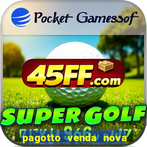pagotto venda nova do imigrante